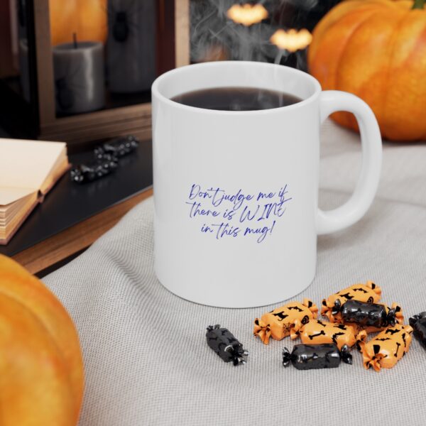 Introducing our "Don't Judge Me If There's Wine in This Mug!" 11 oz Coffee Mug - A Quirky Blend of Coffee and Wine Lover's Delight! - Image 4