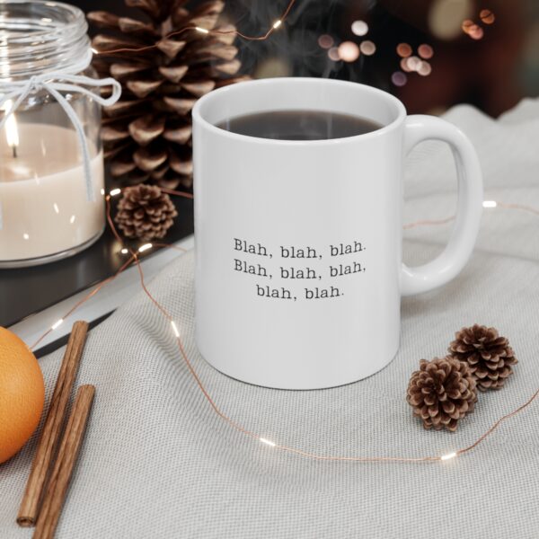 Introducing our "Blah, Blah, Blah, Blah, Blah, Blah" 11 oz Coffee Mug - Adding a Touch of Whimsy to Your Daily Routine! - Image 4
