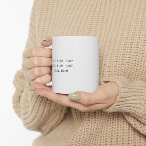 Introducing our "Blah, Blah, Blah, Blah, Blah, Blah" 11 oz Coffee Mug - Adding a Touch of Whimsy to Your Daily Routine! - Image 7