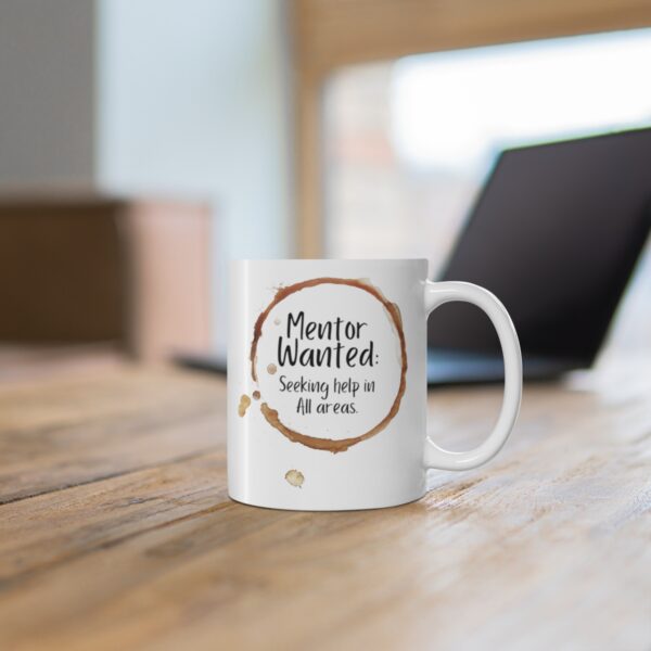 Introducing our "Mentor Wanted" 11 oz Coffee Mug! - Image 5