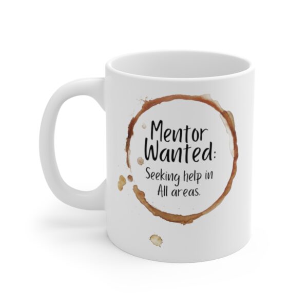 Introducing our "Mentor Wanted" 11 oz Coffee Mug! - Image 2