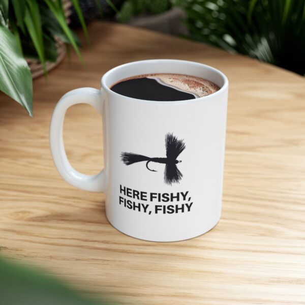 Introducing our "Here Fishy, Fishy, Fishy" 11 oz Coffee Mug - - Image 5