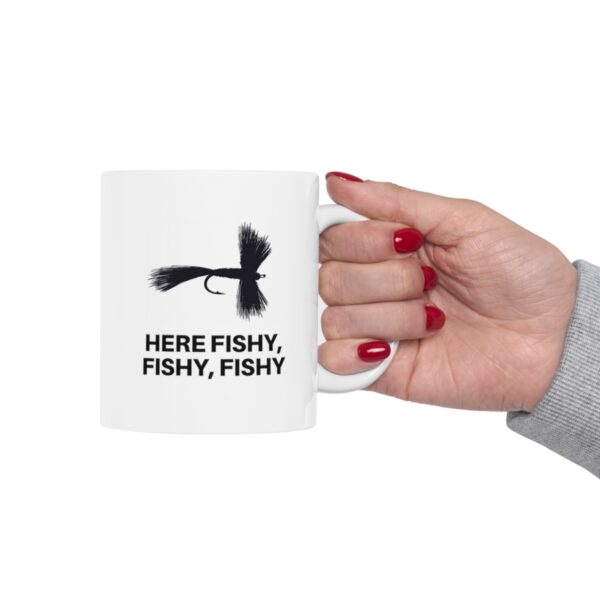 Introducing our "Here Fishy, Fishy, Fishy" 11 oz Coffee Mug - - Image 7