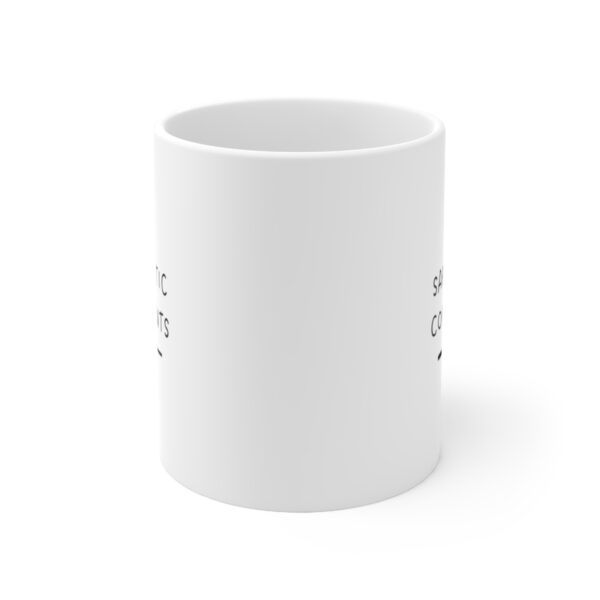 11 oz Coffee Mug - Sip Your FREE Sarcastic Comments! - Image 2