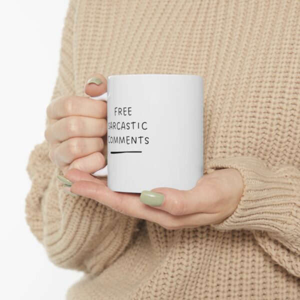 11 oz Coffee Mug - Sip Your FREE Sarcastic Comments! - Image 7