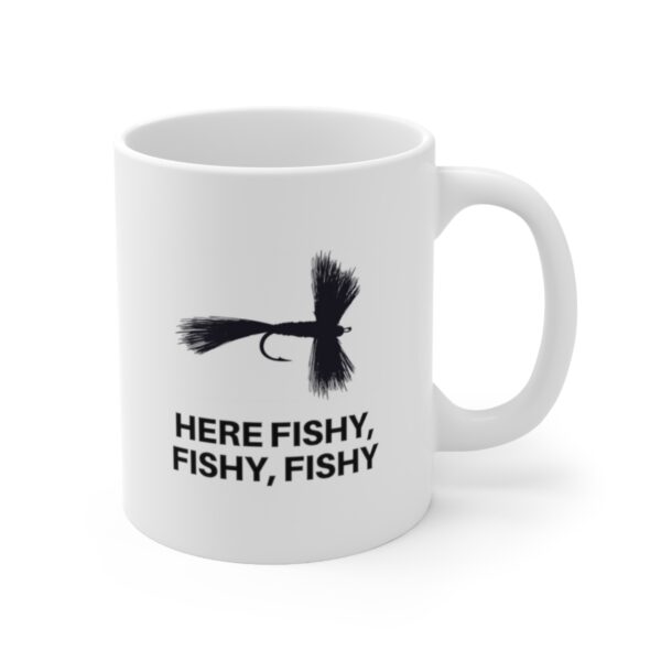 Introducing our "Here Fishy, Fishy, Fishy" 11 oz Coffee Mug - - Image 2