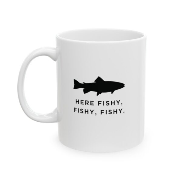 11 oz Fishing Enthusiast's Coffee Mug - Here Fishy, Fishy, Fishy! - Image 2