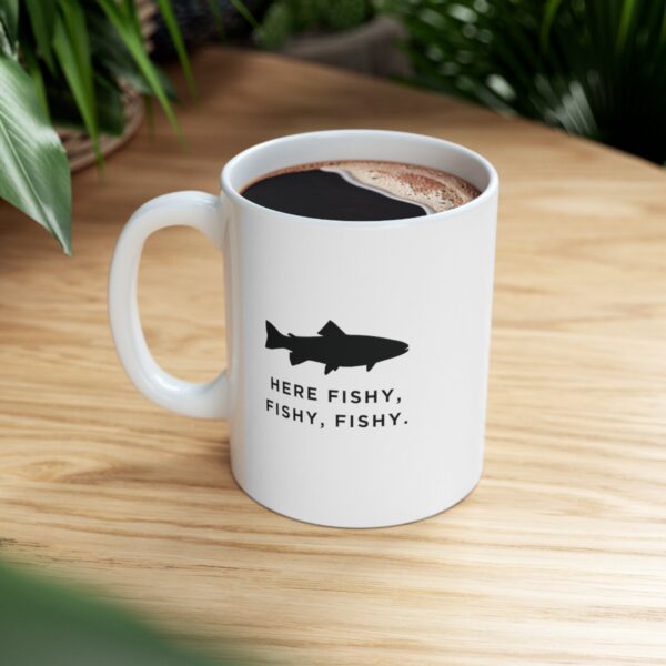 11 oz Fishing Enthusiast's Coffee Mug - Here Fishy, Fishy, Fishy! - Image 5